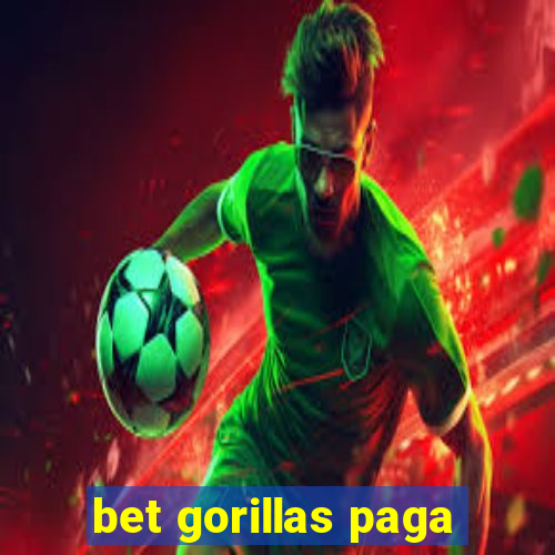 bet gorillas paga